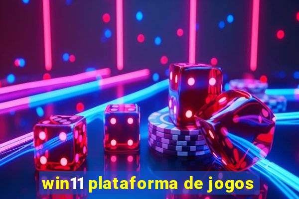 win11 plataforma de jogos